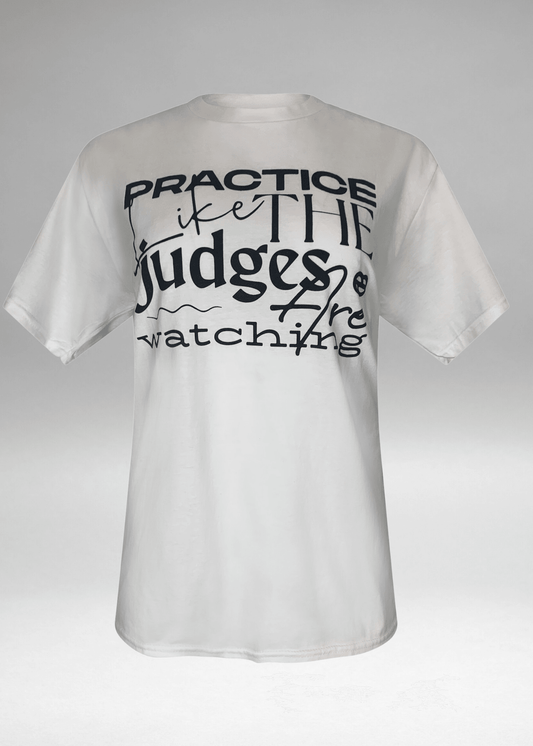 Practice Like Judges Are Watching Tee - EMIACTIVE